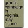 Grant's Campaign In Virginia, May 1-June door John H. Anderson