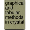 Graphical And Tabular Methods In Crystal by Thomas Vipond Barker
