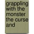 Grappling With The Monster The Curse And