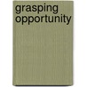 Grasping Opportunity door Nathaniel Clark Fowler