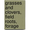 Grasses And Clovers, Field Roots, Forage door Thomas Shaw