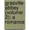 Grasville Abbey (Volume 2); A Romance by Mer Moore George