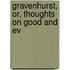 Gravenhurst, Or, Thoughts On Good And Ev