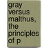 Gray Versus Malthus, The Principles Of P