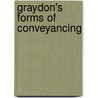 Graydon's Forms Of Conveyancing by William Graydon