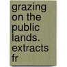 Grazing On The Public Lands. Extracts Fr door United States. Public Lands Commission