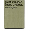 Great And Good Deeds Of Danes, Norwegian by Danske