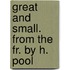Great And Small. From The Fr. By H. Pool