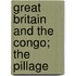 Great Britain And The Congo; The Pillage