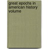 Great Epochs In American History  Volume door Francis Whiting Halsey