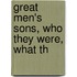 Great Men's Sons, Who They Were, What Th