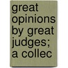 Great Opinions By Great Judges; A Collec door William Lamartine Snyder