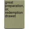 Great Preparation, Or, Redemption Drawet by John Cumming