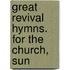 Great Revival Hymns. For The Church, Sun