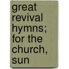 Great Revival Hymns; For The Church, Sun by Rodeheaver