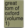 Great Tom Of Oxford (Volume 1) by Hewlett