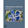 Greatness In Literature; And Other Paper door William Peterfield Trent