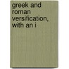 Greek And Roman Versification, With An I by Lucian Müller