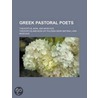 Greek Pastoral Poets; Theocritus, Bion by Theocritus