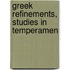Greek Refinements, Studies In Temperamen