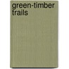 Green-Timber Trails door William Gerard Chapman