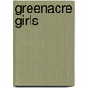 Greenacre Girls by Sallie Bingham Izola Louise Forrester