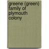 Greene (Green) Family Of Plymouth Colony door Richard Henry Greene