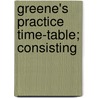 Greene's Practice Time-Table; Consisting door Liz Greene