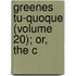Greenes Tu-Quoque (Volume 20); Or, The C