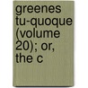Greenes Tu-Quoque (Volume 20); Or, The C by Jo. Cooke