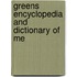 Greens Encyclopedia And Dictionary Of Me