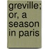 Greville; Or, A Season In Paris
