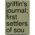Griffin's Journal; First Settlers Of Sou