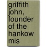 Griffith John, Founder Of The Hankow Mis by William Robson