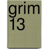 Grim 13 by Edward Joseph O'Brien