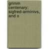 Grimm Centenary; Sigfred-Arminivs, And O door Vigfsson Gubrandur Vigfsson