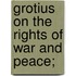 Grotius On The Rights Of War And Peace;