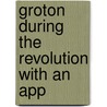 Groton During The Revolution With An App door Anna Green
