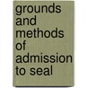 Grounds And Methods Of Admission To Seal by David Douglas Bannerman