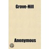 Grove-Hill; A Descriptive Poem, With An by Unknown