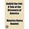 Gudrid The Fair; A Tale Of The Discovery door Maurice Henry Hewlett