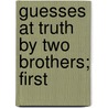 Guesses At Truth By Two Brothers; First door Julius Charles Hare