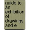 Guide To An Exhibition Of Drawings And E door British Museum Dept of Drawings