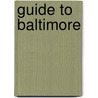 Guide To Baltimore by John T. King