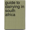 Guide To Dairying In South Africa by R. Brougham Cook