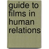 Guide To Films In Human Relations door National Education Instruction