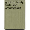 Guide To Hardy Fruits And Ornamentals by Dwyer