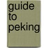 Guide To Peking
