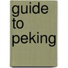 Guide To Peking door Mrs. Archibald Little