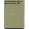 Guide To Spelling And Pronunciation, Wit by Shang Wu Yin Shu Guan